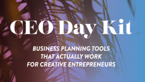 CEO Day Kit: Business Planning Tools That Actually Work For Creative Entrepreneurs