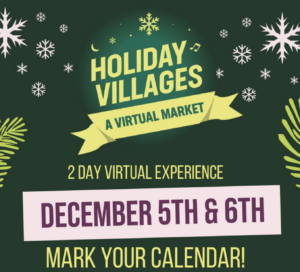 Green background with snowflakes and pines on top. Holiday Villages: A Virtual Market and market details in the center.