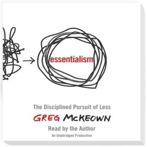 Essentialism Book cover Greg MmcKeown